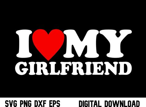 i love my hot gf|I Love My Hot Girlfriend Ideas T.